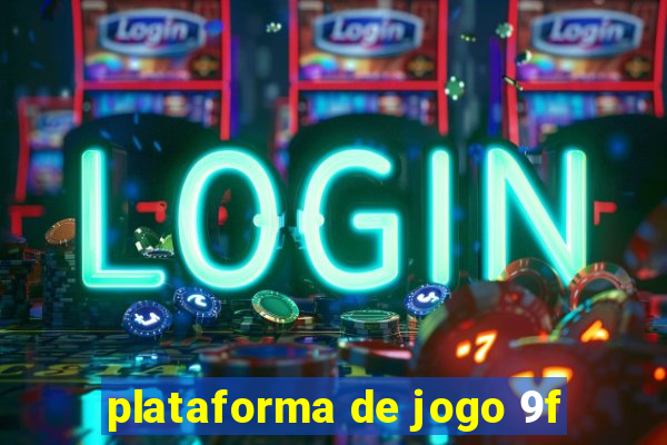 plataforma de jogo 9f